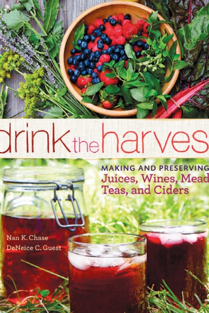 Drink the Harvest By Nan K. Chase and DeNeice C. Guest