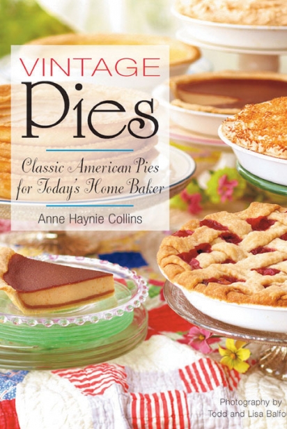 Vintage Pies: Classic American Pies for Today’s Home Baker 